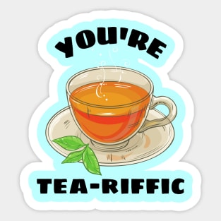 You're Tea-riffic - Tea Pun Sticker